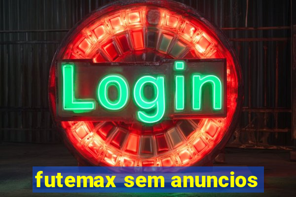 futemax sem anuncios